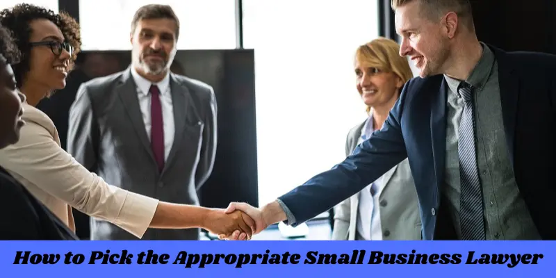 Small Business Lawyer | Complete Guide | Run Post 2 how to pick the appropriate small business lawyer