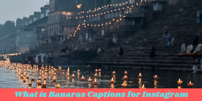 Banaras Captions for Instagram | Run Post 1 what is banaras captions for instagram
