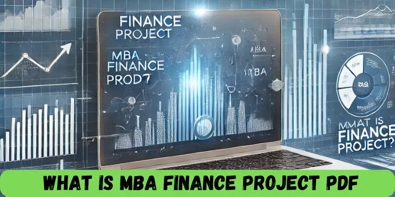 MBA Finance Project PDF | Complete Guide | Run Post 1 what is mba finance project pdf