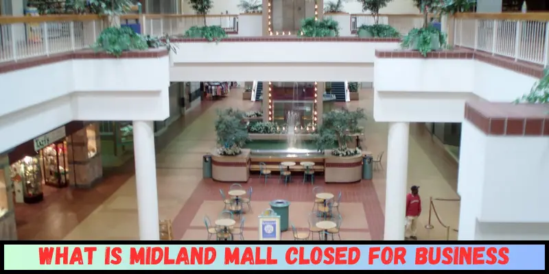 Midland Mall Closed for Business | Detail Guide | Run Post 1 what is midland mall closed for business